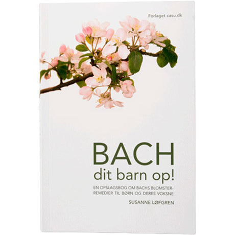 Bach Original Blomsterremedier Ditt Barn Upp! Bok – Susanne Løfgren